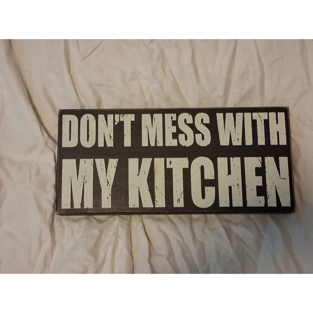 Don't Mess with my Kitchen Sign 11x5 Quill to Paper Sixtrees.